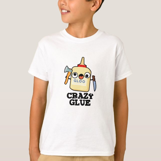 Crazy Glue Funny Toppen Glue Pun T Shirt (Framsida)