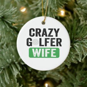 Crazy Golfer Wife Funny Golf Widow Maka Golf Cours Julgransprydnad Keramik