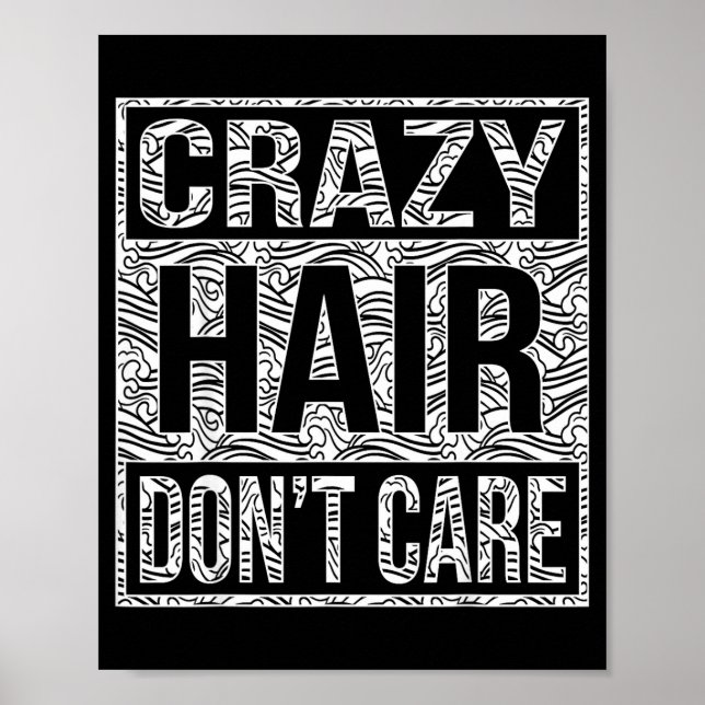 Crazy Hair Don't Care Shirt  Poster (Framsidan)