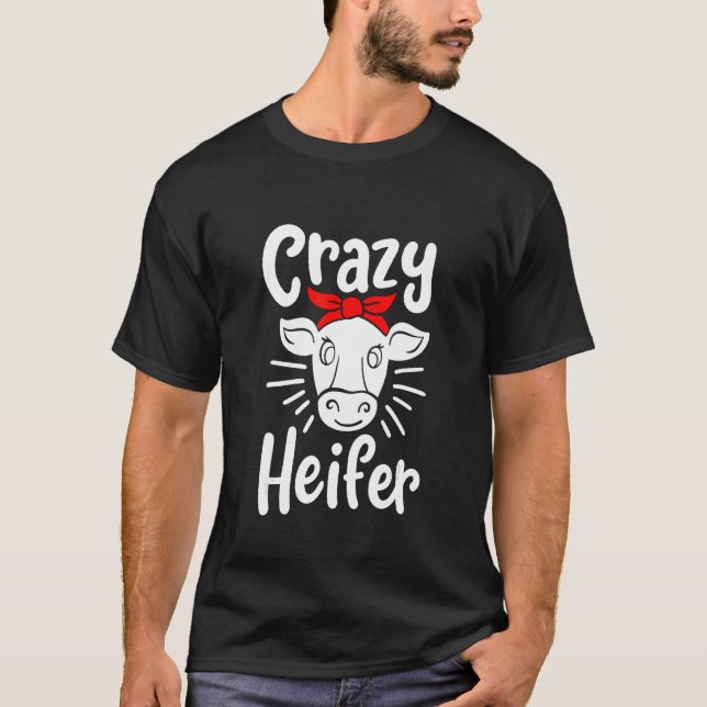 Crazy Heifer Cow T Shirt (Framsida)
