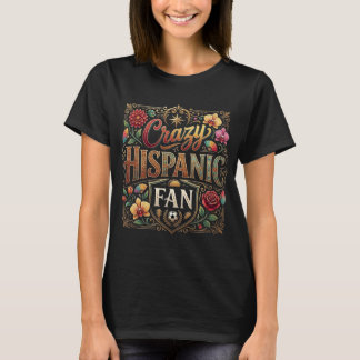 Crazy Hispanic Fan T Shirt