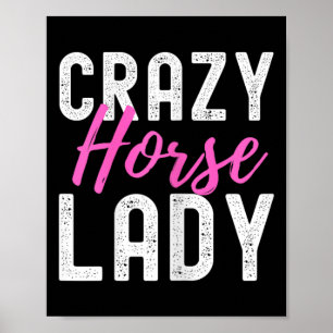 Crazy Horse Dam Horse Lover Tee for Women Horseba Poster