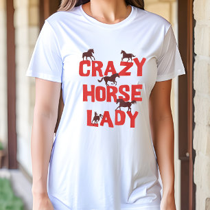 Crazy Horse Damtröja - Roligt Present för Hästälsk T Shirt