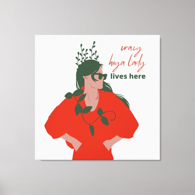 Crazy Hoya Dam bor här. Funny Plant Hobby Canvastryck (Framsida)