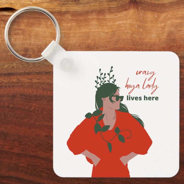 Crazy Hoya Dam bor här. Funny Plant Hobby Nyckelring (Framsida)