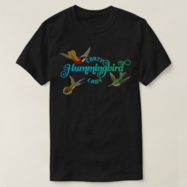 Crazy Hummingbird Dam birder gift kärlek hummingbi T Shirt (Design framsida)
