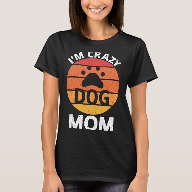 Crazy Hund Mamma: En Tass-lite design T Shirt (Framsida)