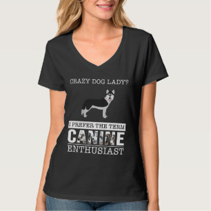 Crazy Husky Dam I föredrar termen Hund Enth T Shirt