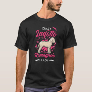 Crazy Lagotto Romagnolo Dam Lagotto Romagnolo Gir T Shirt