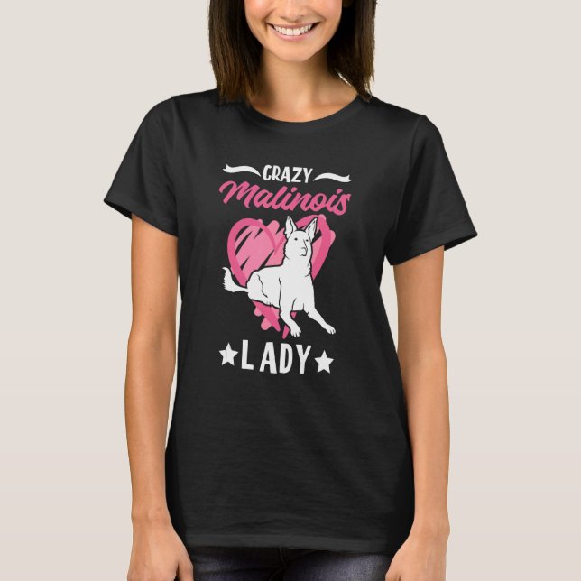 Crazy Malinois Dam belinois T Shirt (Framsida)