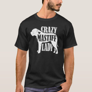 Crazy Mastiff Dam Shirt Pet Hund Gifts Women Mamma T