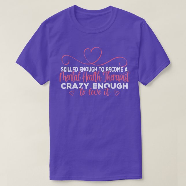 Crazy Mental Health Therapist 702 T Shirt (Design framsida)