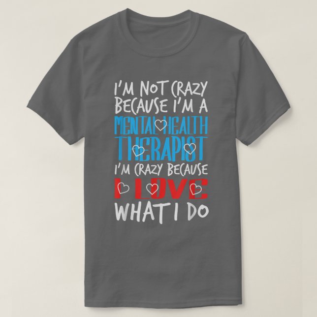 Crazy Mental Health Therapist Mental Health Awaren T Shirt (Design framsida)