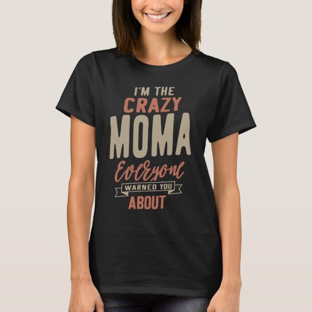 Crazy Moma T Shirt (Framsida)