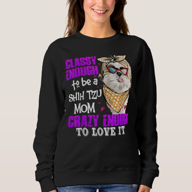 Crazy nog för Kärlek A Classy Shih Tzu Mamma T Shirt (Framsida)