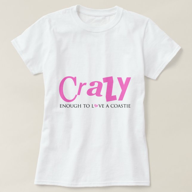 Crazy nog för kärlek a Coastie T-shirt (Design framsida)