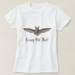 Crazy Old Fladdermus Funny Batty Humor för Cranky  T Shirt