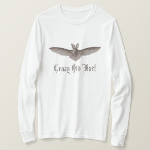 Crazy Old Fladdermus Funny Batty Humor för Cranky  T Shirt