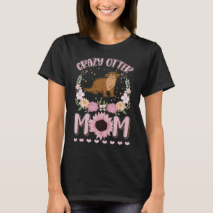Crazy Otter Mamma Otter Girl T Shirt