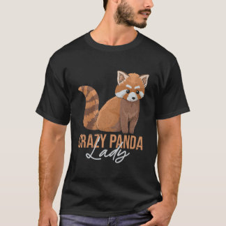 Crazy Panda Lady For A Red Panda Lady T Shirt