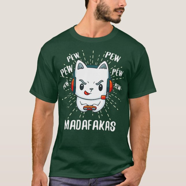 Crazy Pew Madafakas Cat Funny Gaming Gamer Cat T Shirt (Framsida)
