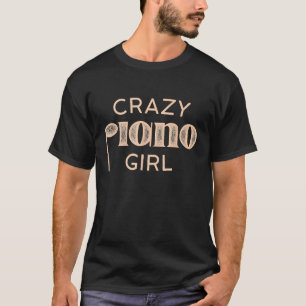 Crazy Piano Girl Funny Female Pianist Musician Mo T Shirt