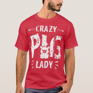 Crazy Pig Lady Pig Lover Animal Farm Farmer Farmin T Shirt