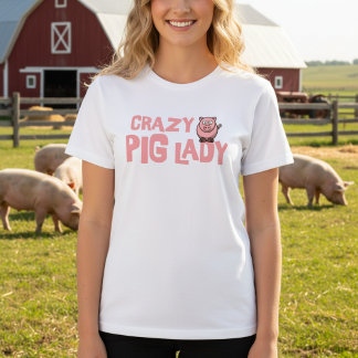 Crazy Pig Lady T-Shirt