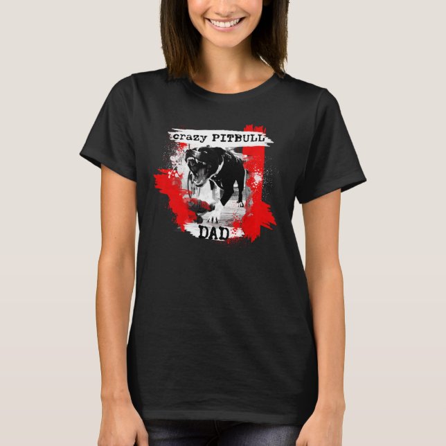 Crazy Pitbull Pappa American Pitbull Terrier Apbt T Shirt (Framsida)