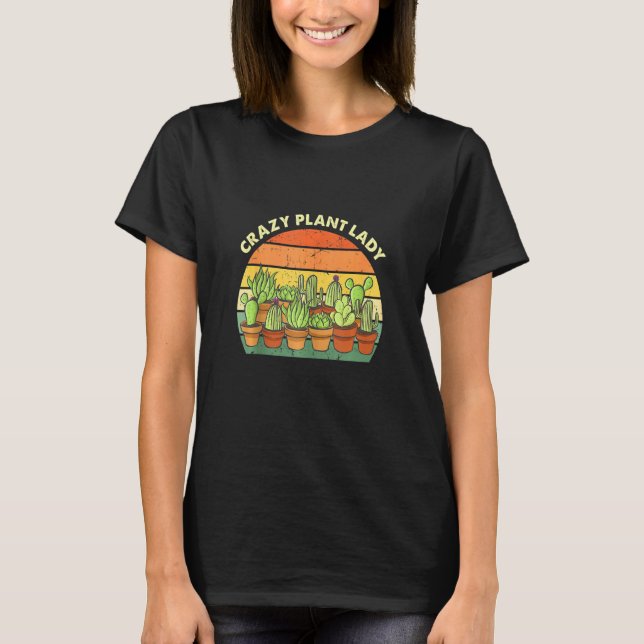 Crazy Plant Dam Cactus Succulents Plants Funny Ga T Shirt (Framsida)