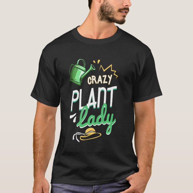 Crazy Plant Dam Gardener Älskare T Shirt (Framsida)