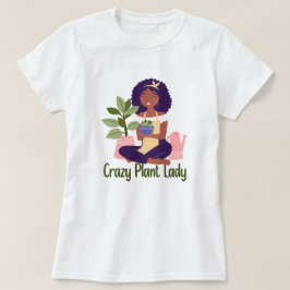 Crazy Plant Dam T-Shirt