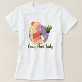 Crazy Plant Dam T-Shirt