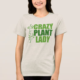 Crazy Plant Dam Women's T Shirt