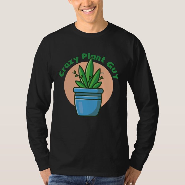 Crazy Plant Guy Husband  Saying Gardening Quote fo T Shirt (Framsida)
