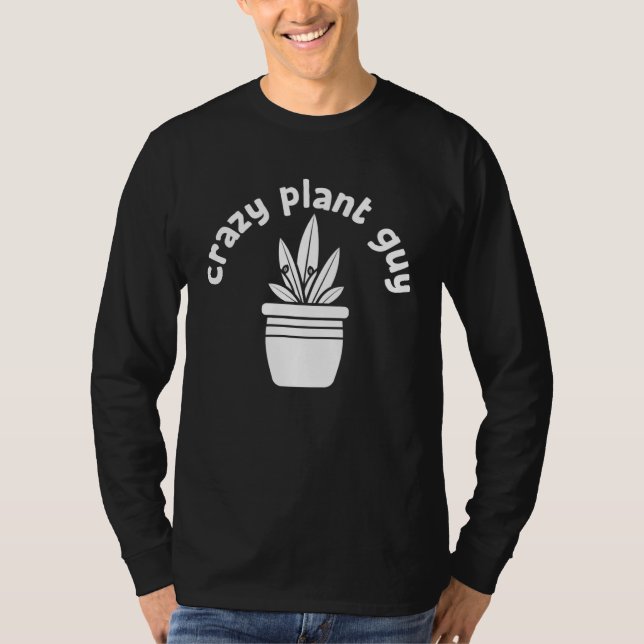 Crazy Plant Guy Husband  Saying Gardening Quote fo T Shirt (Framsida)