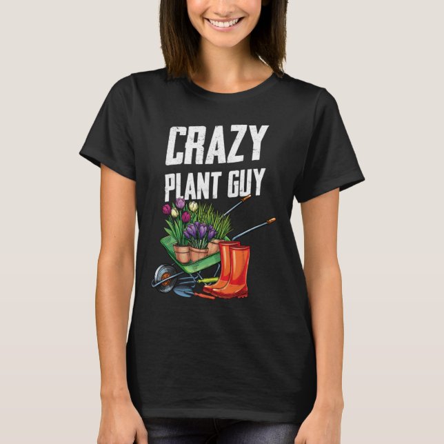 Crazy Plant Guy Husband  Saying Gardening Quote fo T Shirt (Framsida)