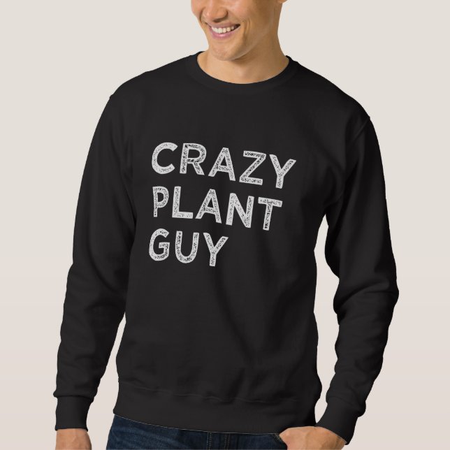 Crazy Plant Guy Lång Ärmad Tröja (Framsida)