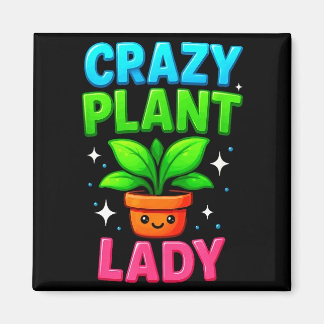 Crazy Plant Lady Gardening Funny Gardeners Men Wom Magnet (Framsidan)