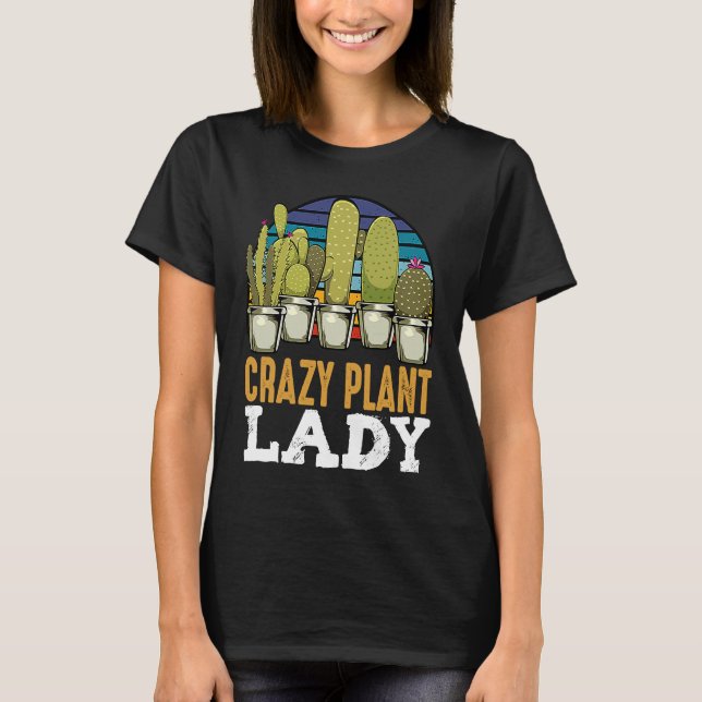 Crazy Plant Lady Plants Florist Gardener Hobby Gar T Shirt (Framsida)