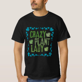 Crazy Plant Lady T Shirt