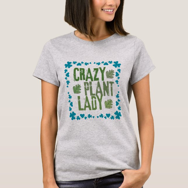 Crazy Plant Lady T Shirt (Framsida)