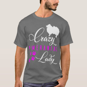 Crazy Pommanian Dam Funny White Pommanian Spitz T Shirt