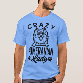 Crazy Pommern Dam Cute Pommern Hund aveln Lo T Shirt