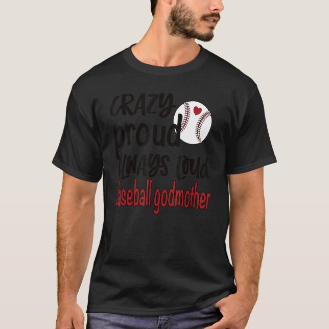 Crazy Proud Alltid Loud Baseball Godmor T Shirt (Framsida)