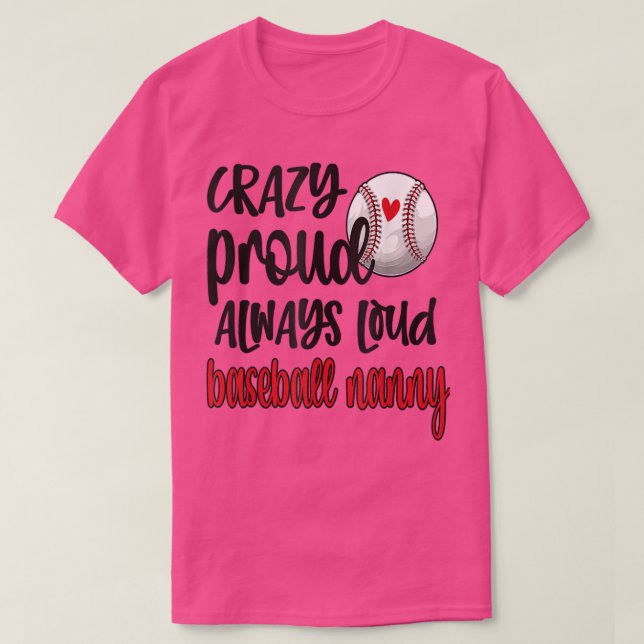 Crazy Proud Alltid Loud Baseball Nanny Grandma T Shirt (Design framsida)
