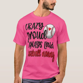 Crazy Proud Alltid Loud Baseball Nanny Grandma T Shirt