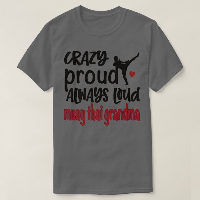 Crazy Proud Alltid Loud Muay Thai Grandma  T Shirt (Design framsida)