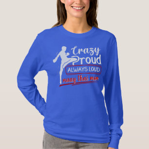 Crazy Proud Alltid Loud Muay Thai Mamma  T Shirt