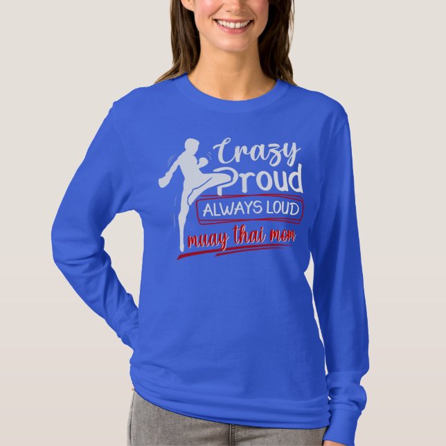 Crazy Proud Alltid Loud Muay Thai Mamma  T Shirt (Framsida)